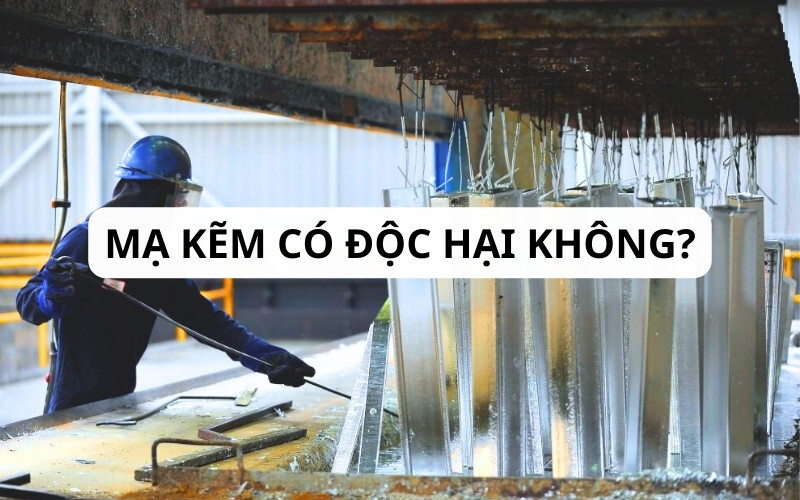 mạ kẽm có độc hại không