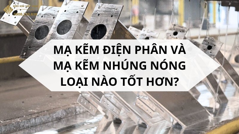 mạ kẽm điện phân và mạ kẽm nhúng nóng