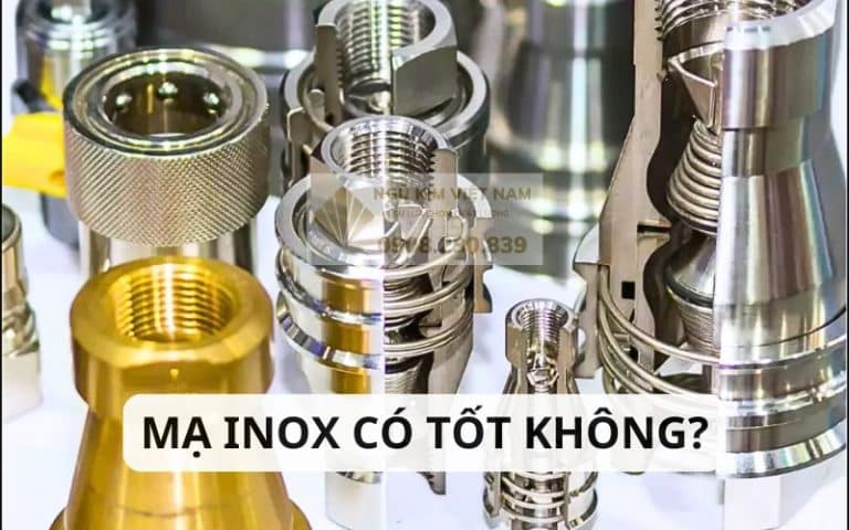 Mạ inox có tốt không và xi mạ inox sử dụng được bao lâu?
